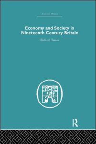 Cover for Richard Tames · Economy and Society in 19th Century Britain - Economic History (Paperback Book) (2015)