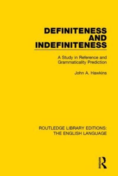 Cover for John Hawkins · Definiteness and Indefiniteness: A Study in Reference and Grammaticality Prediction - Routledge Library Editions: The English Language (Paperback Book) (2017)