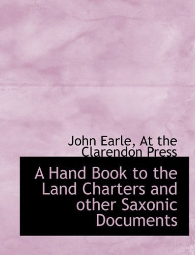Cover for John Earle · A Hand Book to the Land Charters and Other Saxonic Documents (Hardcover Book) (2010)