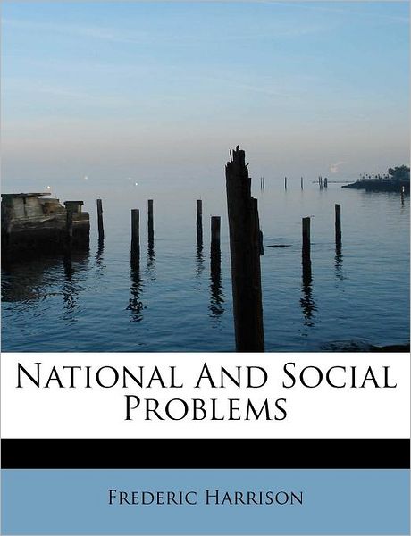 Cover for Frederic Harrison · National and Social Problems (Paperback Book) (2009)