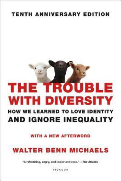 Cover for Walter Benn Michaels · The Trouble with Diversity: How We Learned to Love Identity and Ignore Inequality (Taschenbuch) (2016)