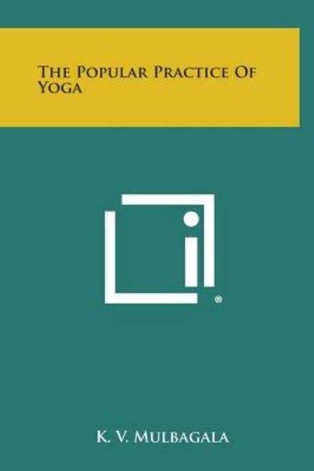 Cover for K V Mulbagala · The Popular Practice of Yoga (Innbunden bok) (2013)