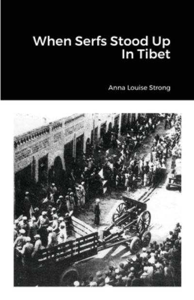 Cover for Anna Louise Strong · When Serfs Stood Up In Tibet (Paperback Bog) (2021)