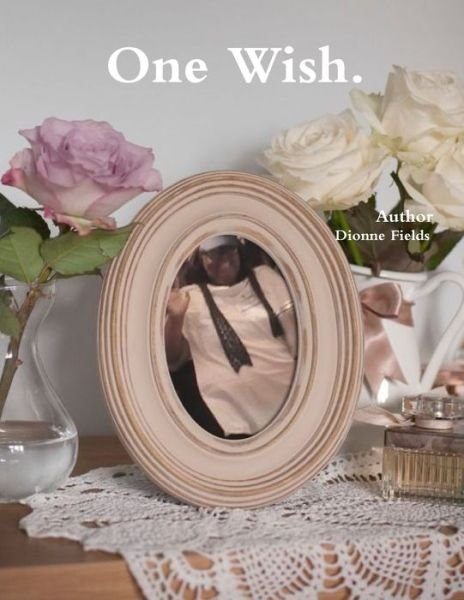 Dionne Fields · One Wish (Book) (2012)