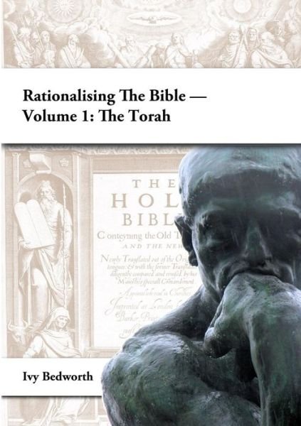 Cover for Ivy Bedworth · Rationalising the Bible - Volume 1: the Torah (Paperback Bog) (2016)