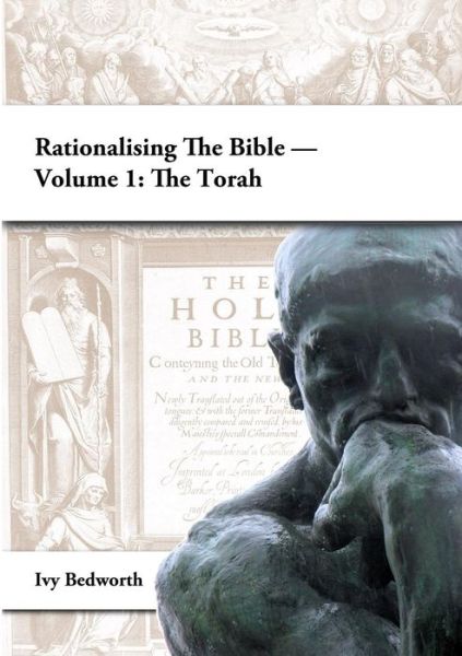 Cover for Ivy Bedworth · Rationalising the Bible - Volume 1: the Torah (Paperback Book) (2016)