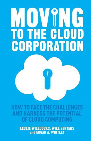Cover for L. Willcocks · Moving to the Cloud Corporation: How to face the challenges and harness the potential of cloud computing (Pocketbok) [1st ed. 2014 edition] (2014)