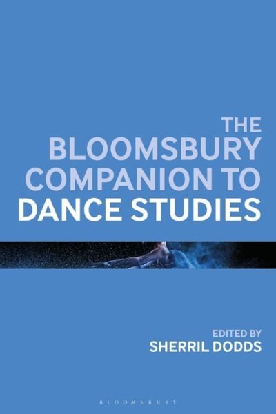 Cover for Dodds Sherril · The Bloomsbury Companion to Dance Studies - Bloomsbury Companions (Paperback Bog) (2020)