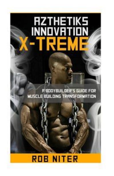 Cover for Rob Niter's Azthetiks Innovation X-treme (Buch) (2016)