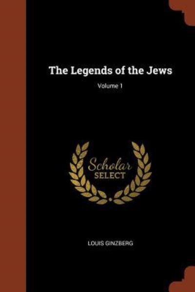 Cover for Louis Ginzberg · The Legends of the Jews; Volume 1 (Paperback Book) (2017)