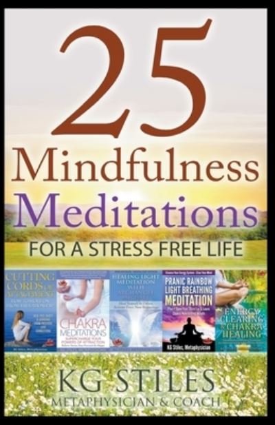 Cover for Kg Stiles · 25 Mindfulness Meditations for a Stress Free Life (Taschenbuch) (2020)