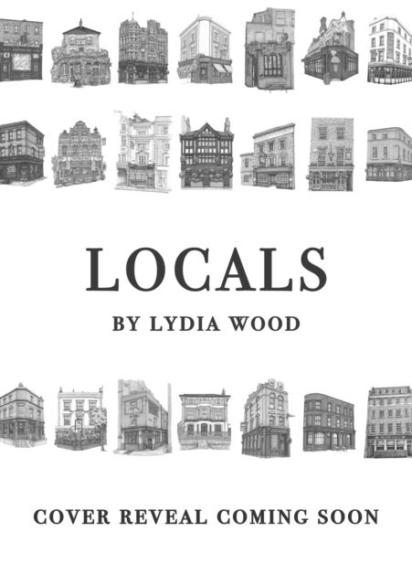 Cover for Lydia Wood · Locals: An Illustrated Ode to London’s Pubs (Hardcover bog) (2026)