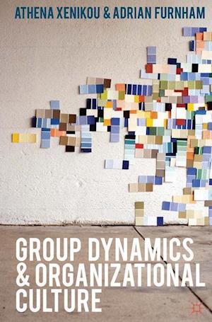 Cover for Athena Xenikou · Group Dynamics and Organizational Culture: Effective Work Groups and Organizations (Paperback Book) (2012)