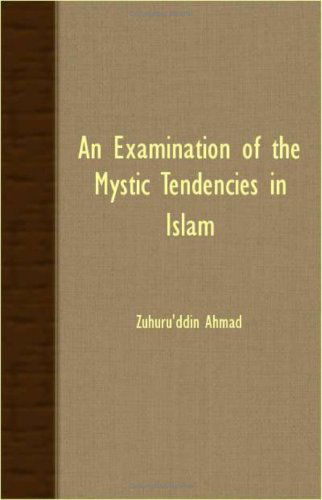 Cover for Zuhuru'd-din Ahmad · An Examination of the Mystic Tendencies in Islam (Paperback Book) (2007)