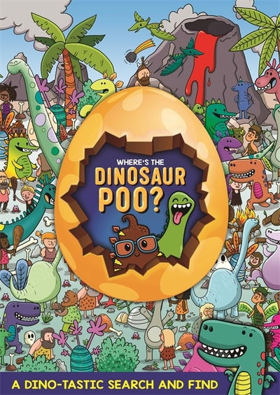 Cover for Alex Hunter · Where's the Dinosaur Poo? Search and Find - Where's the Poo...? (Paperback Bog) (2020)