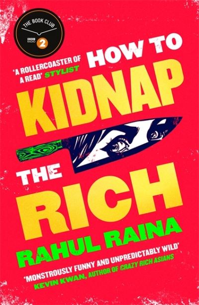 Cover for Rahul Raina · How to Kidnap the Rich: 'A joyous love / hate letter to contemporary Delhi' The Times (Paperback Book) (2021)