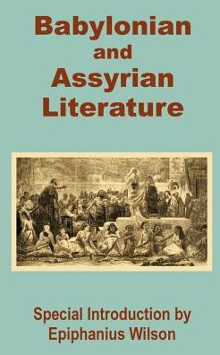 Cover for Epiphanius Wilson · Babylonian and Assyrian Literature (Paperback Bog) (2002)