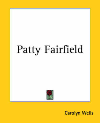 Cover for Carolyn Wells · Patty Fairfield (Paperback Book) (2004)