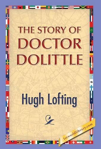 The Story of Doctor Dolittle - Hugh Lofting - Kirjat - 1st World Publishing - 9781421851334 - tiistai 23. heinäkuuta 2013