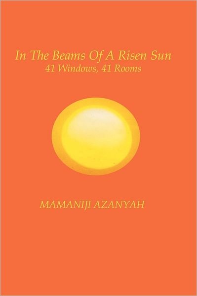 Cover for Mamaniji Azanyah · In the Beams of a Risen Sun: 41 Windows, 41 Rooms (Paperback Bog) (2008)
