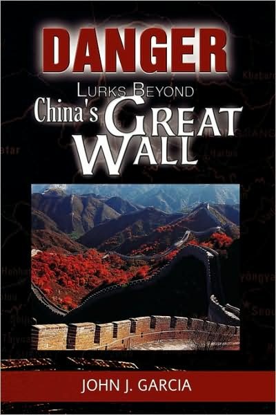 Cover for John Garcia · Danger Lurks Beyond China's Great Wall (Paperback Bog) (2009)
