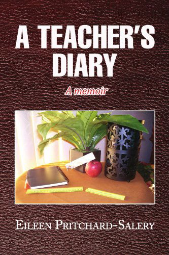 Cover for Eileen Pritchard Salery · A Teacher's Diary: a Memoir (Paperback Book) (2009)