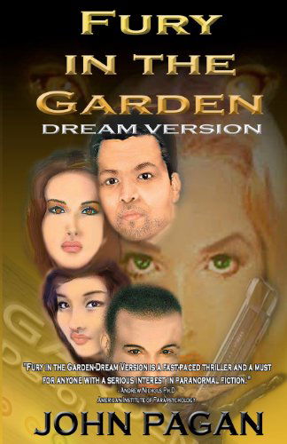 Fury in the Garden: Dream Version - John Pagan - Books - CreateSpace Independent Publishing Platf - 9781442104334 - May 4, 2010