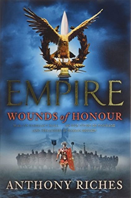 Cover for Anthony Riches · Wounds of Honour Empire 1 Ssb (Hardcover Book) (2010)