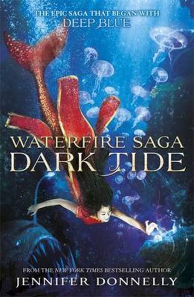 Waterfire Saga: Dark Tide: Book 3 - Waterfire Saga - Jennifer Donnelly - Bücher - Hachette Children's Group - 9781444928334 - 7. April 2016