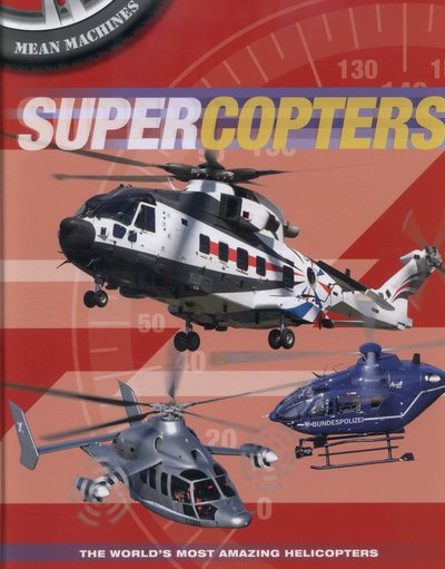 Mean Machines: Supercopters - Mean Machines - Paul Harrison - Boeken - Hachette Children's Group - 9781445132334 - 11 september 2014