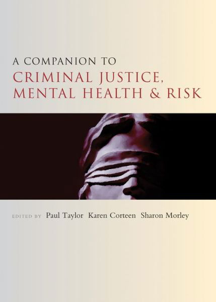 Cover for Paul Taylor · A Companion to Criminal Justice, Mental Health and Risk - Companions in Criminology and Criminal Justice (Inbunden Bok) (2014)