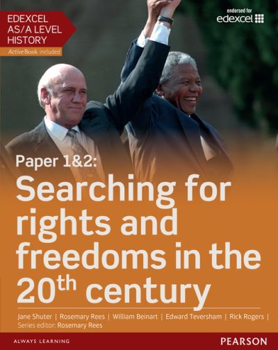 Edexcel AS/A Level History, Paper 1&2: Searching for rights and freedoms in the 20th century Student Book + ActiveBook - Edexcel GCE History 2015 - Rosemary Rees - Bøger - Pearson Education Limited - 9781447985334 - 21. september 2015