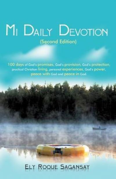 Cover for Ely Roque Sagansay · Mi Daily Devotion: 100 Days of God's Promises, God's Provision, God's Protection, Practical Christian Living, Personal Experiences, God's (Paperback Book) (2012)
