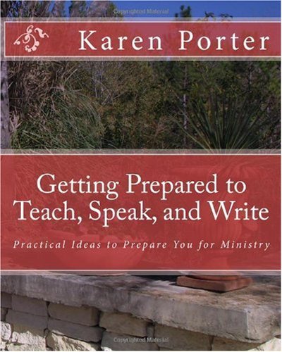 Cover for Karen Porter · Getting Prepared to Teach, Speak, and Write: Practical Ideas to Prepare You for Ministry (Paperback Book) (2010)