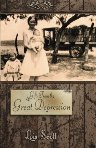 Cover for Lois Scott · Gifts from the Great Depression (Paperback Book) (2010)