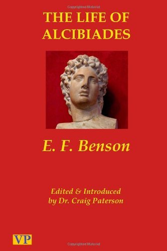 Cover for E. F. Benson · The Life of Alcibiades: the Idol of Athens (Paperback Book) (2010)