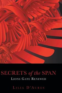 Cover for Lilia D'Acres · Secrets of the Span (Hardcover Book) (2016)