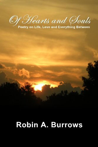 Cover for Robin A. Burrows · Of Hearts and Souls: Poetry on Life, Love and Everything Between (Paperback Book) (2011)