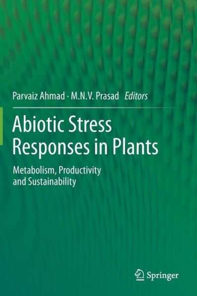 Cover for Parvaiz Ahmad · Abiotic Stress Responses in Plants: Metabolism, Productivity and Sustainability (Inbunden Bok) (2011)