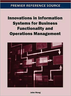 Cover for John Wang · Innovations in Information Systems for Business Functionality and Operations Management (Gebundenes Buch) (2012)