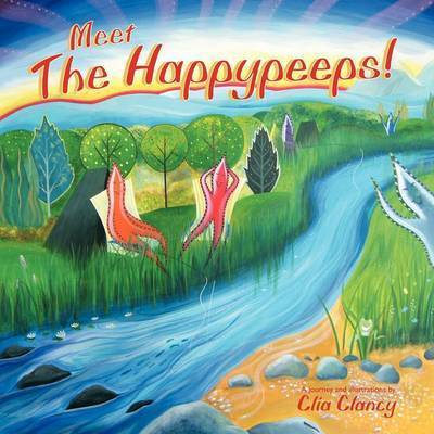 Meet the Happypeeps - Clia Clancy - Livros - Authorhouse - 9781467884334 - 1 de março de 2012