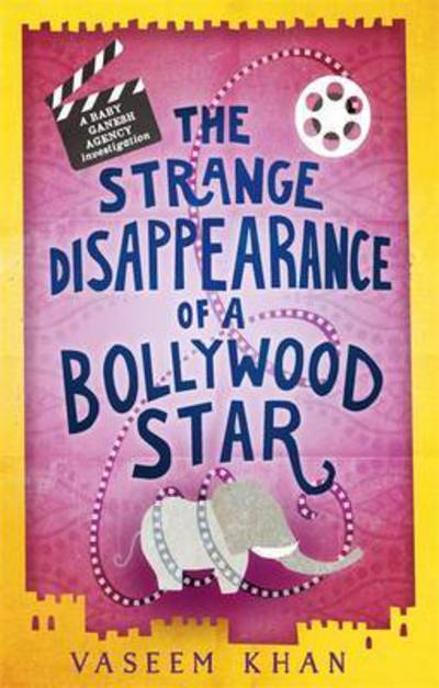 Cover for Vaseem Khan · The Strange Disappearance of a Bollywood Star: Baby Ganesh Agency Book 3 - Baby Ganesh series (Hardcover Book) (2017)