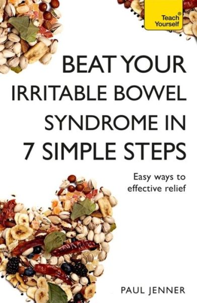 Cover for Paul Jenner · Beat Your Irritable Bowel Syndrome (IBS) in 7 Simple Steps: Practical ways to approach, manage and beat your IBS problem (Paperback Book) (2018)