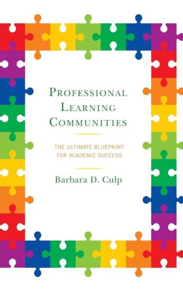 Cover for Barbara D. Culp · Professional Learning Communities: The Ultimate Blueprint for Academic Success (Hardcover Book) (2019)