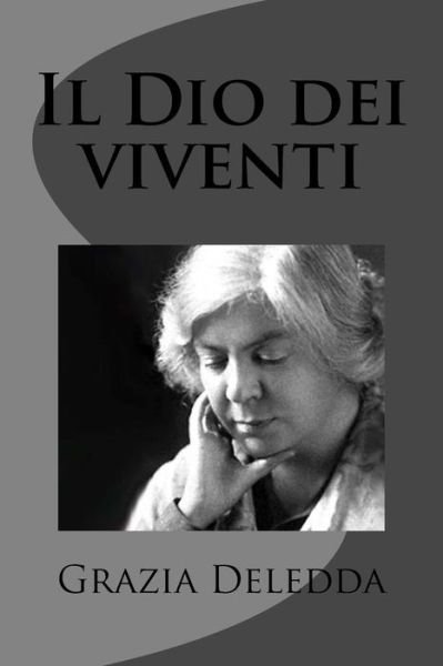 Cover for Grazia Deledda · Il Dio Dei Viventi (Pocketbok) (2012)