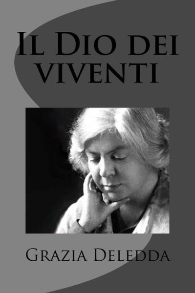 Cover for Grazia Deledda · Il Dio Dei Viventi (Paperback Book) (2012)