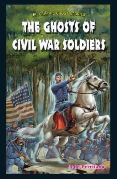 Cover for John Perritano · The Ghosts of Civil War Soldiers (Hardcover Book) (2014)