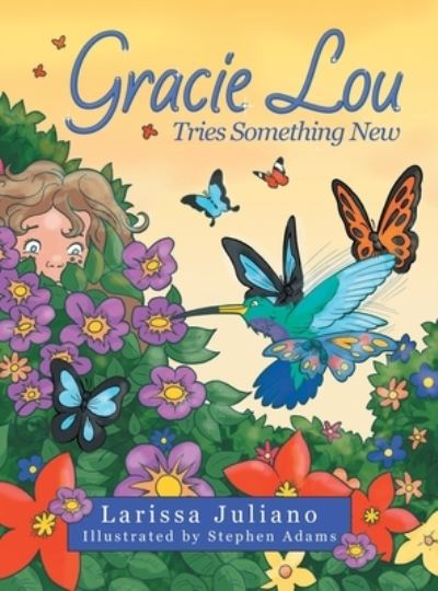 Cover for Larissa Juliano · Gracie Lou Tries Something New (Hardcover Book) (2019)