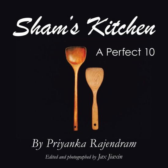 Cover for Priyanka Rajendram · Sham's Kitchen: a Perfect 10 (Paperback Book) (2014)