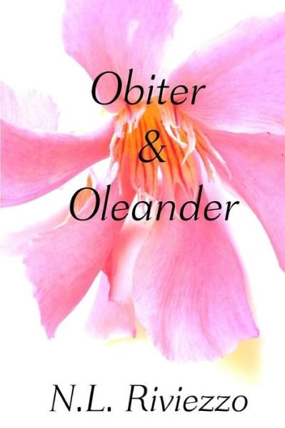 Cover for N L Riviezzo · Obiter &amp; Oleander (Paperback Book) (2013)